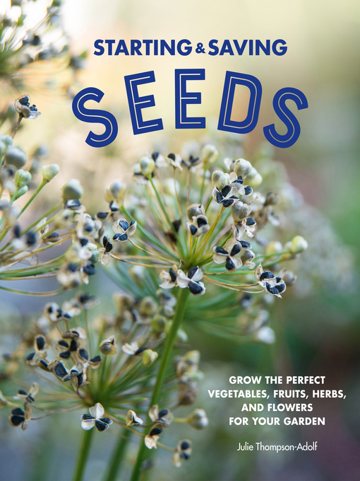 Title details for Starting & Saving Seeds by Julie Thompson-Adolf - Available